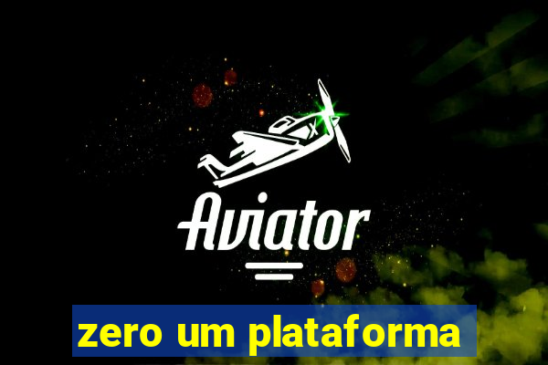 zero um plataforma